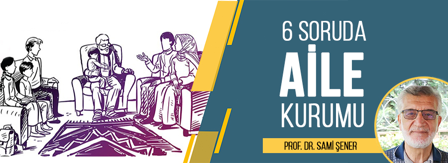 6 SORUDA AİLE - SAMİ ŞENER